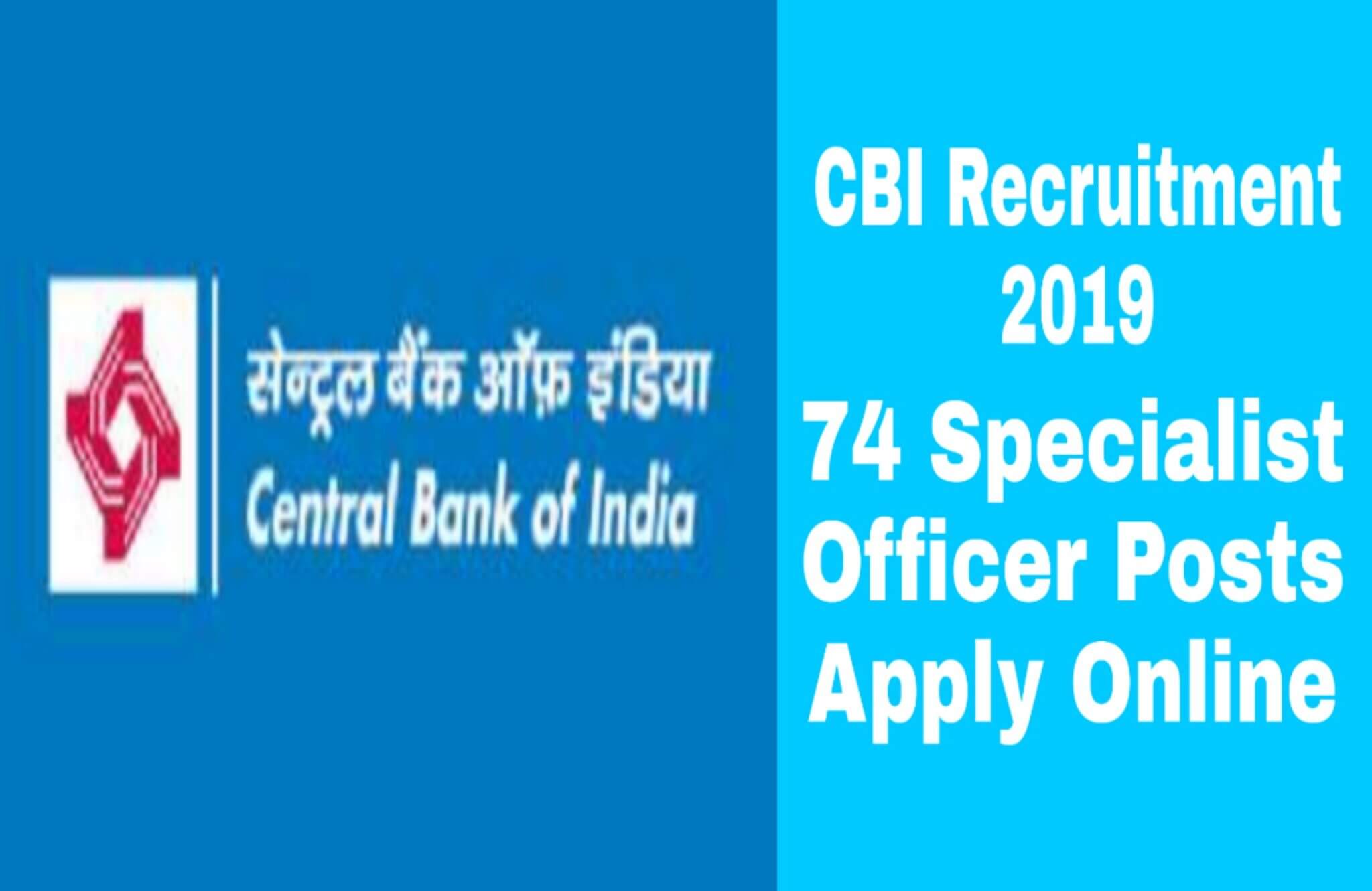 CBI Recruitment 2019 –74 Specialist Officer Posts Apply Online